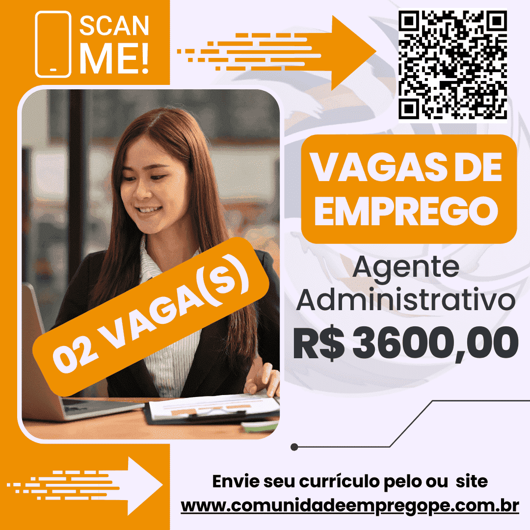 Agente Administrativo 02 vagas salário de R 3600 00 para empresa