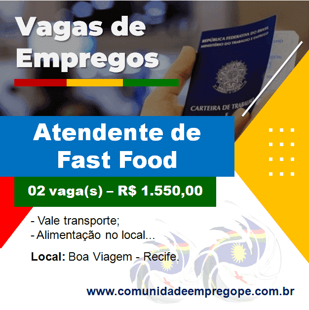 Atendente de Fast Food, 02 vagas com salário de R$ 1.550,00 para segmento de fast food - lanches rápidos