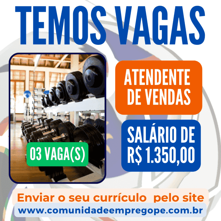 Atendente de Vendas, 03 vagas com salário de R$ 1.350,00 para segmento de saúde e bem esta