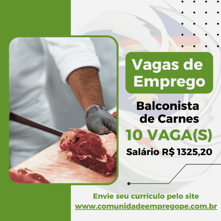 Balconista de Carnes, 10 vagas com salário de R$ 1325,20 para segmento alimentício