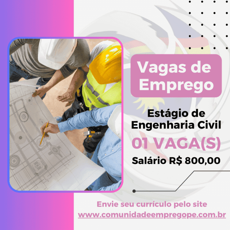 Estágio de Engenharia Civil com bolsa de R$ 800,00 para empresa do segmento de construção civil