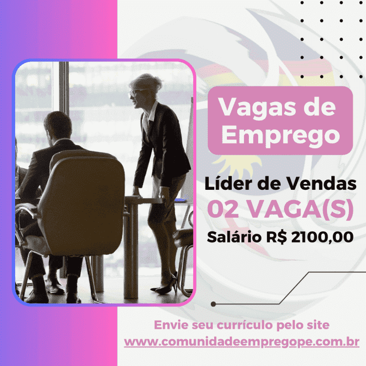 Líder de Vendas, 02 vagas com salário de R$ 2100,00 para empresa de calçados e acessórios