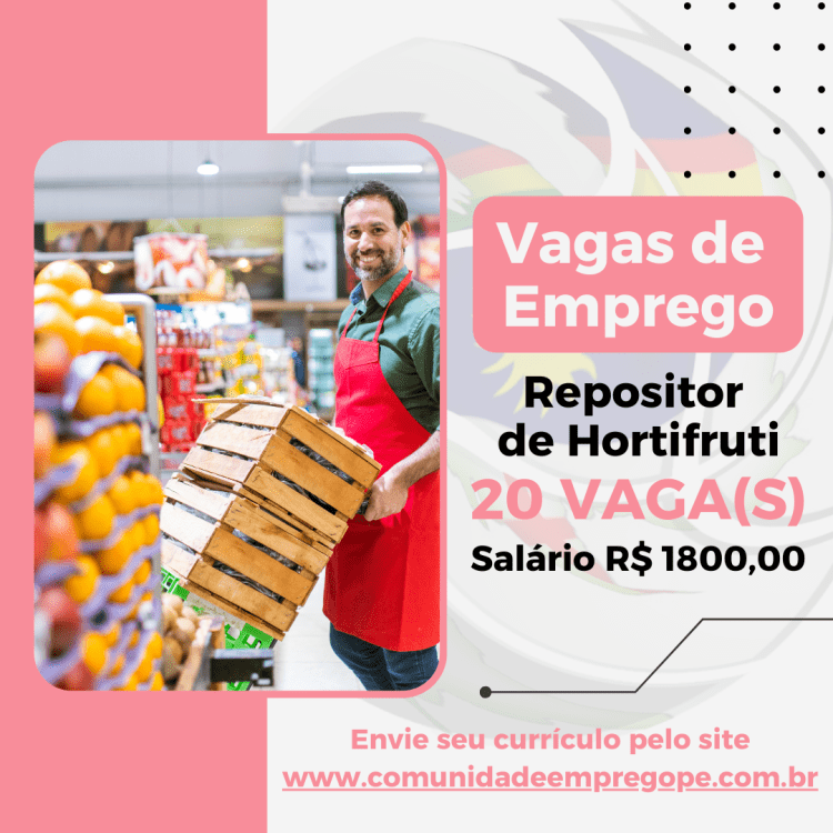 Repositor de Hortifruti, 20 vagas com salário de R$ 1800,00 para segmento de varejo alimentício