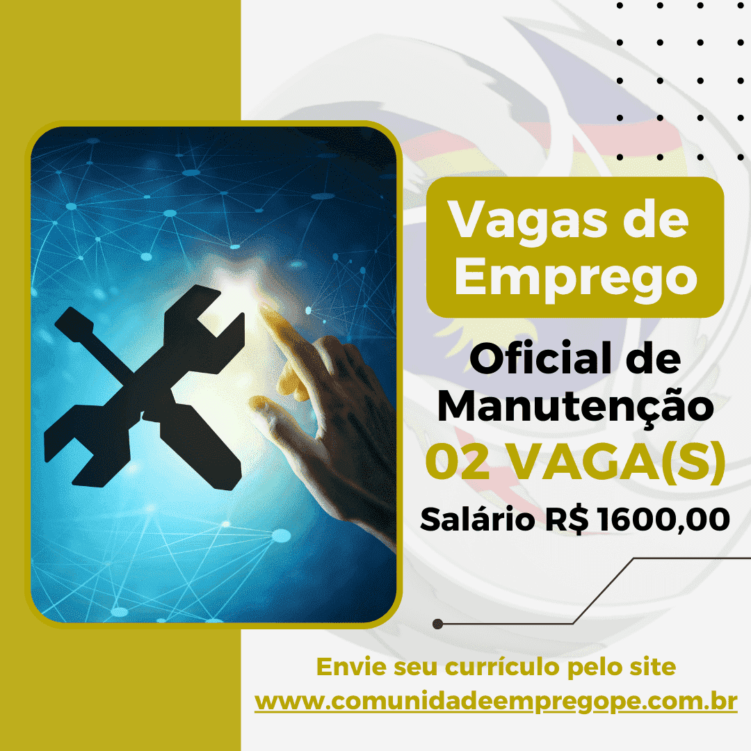 Oficial De Manutenção 02 Vagas Com Salário De R 160000 Para Segmento Industrial Comunidade 9964