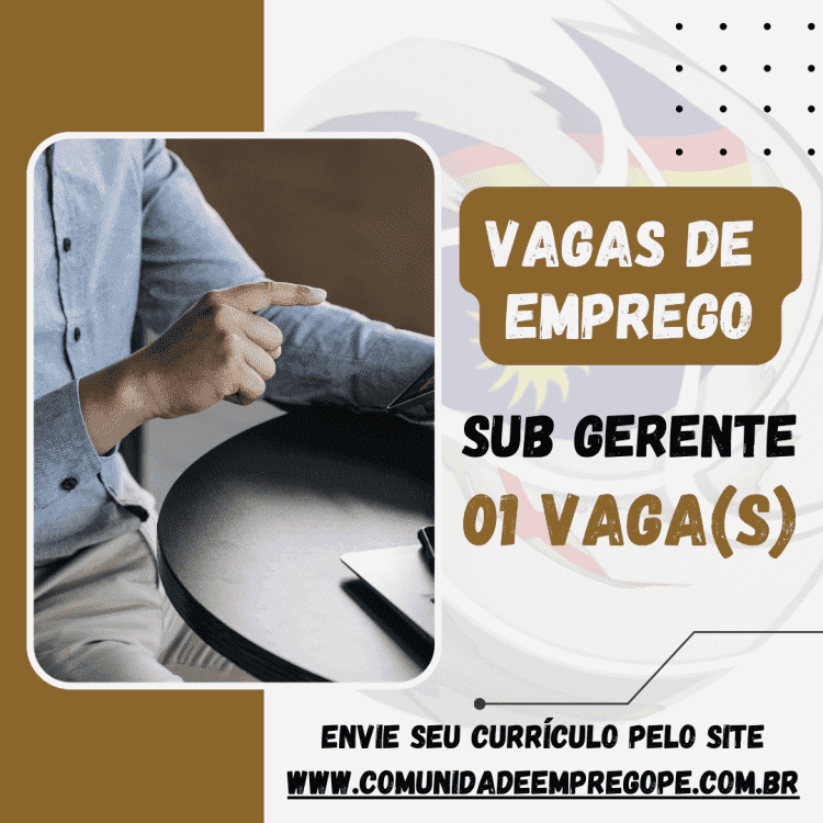 Sub Gerente com salário de R$ 1800,00 para segmento de comércio varejista e atacado