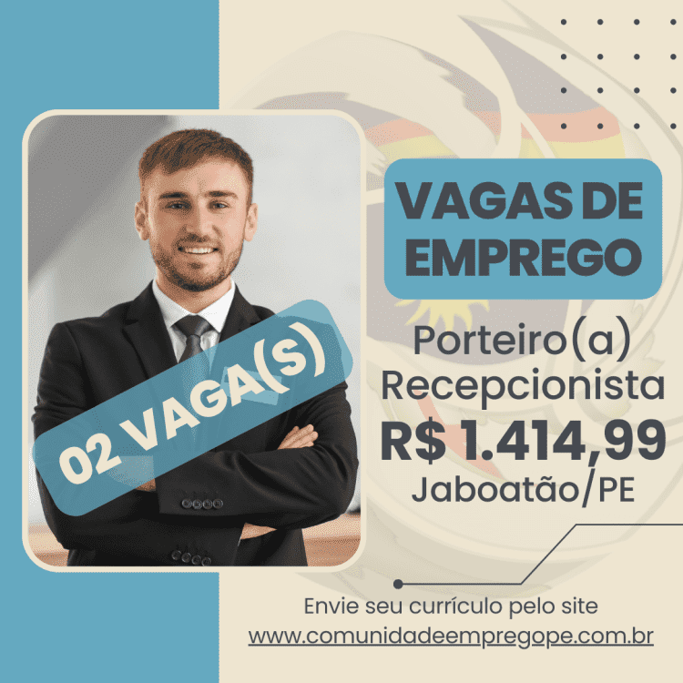 Porteiro(a) Recepcionista, 02 vagas com salário de R$ 1414,99 segmento de condomínio