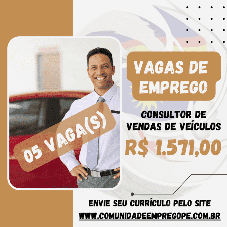 Consultor de Vendas de Veículos, 05 vagas com salário de R$ 1571,00 para segmento de concessionárias