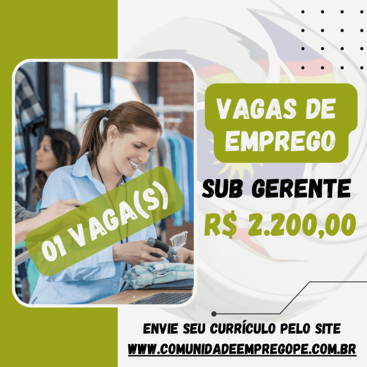 Sub Gerente de Loja com salário de R$ 2200,00 para segmento de comércio atacadista