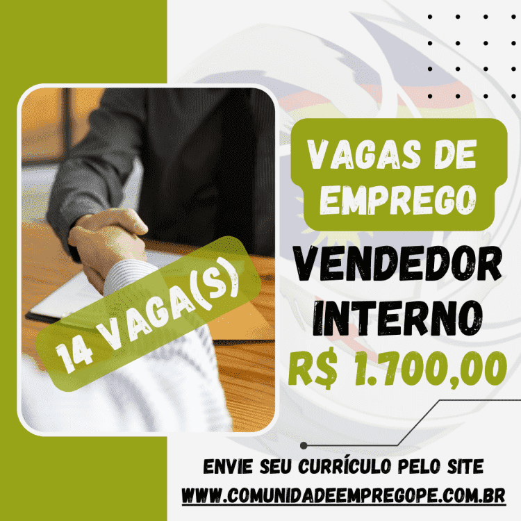 Vendedor Interno, 14 vagas com salário de R$ 1700,00 para comércio varejista