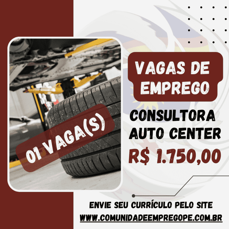 Vendas - Consultora Auto Center com salário de R$ 1750,00 para segmento de vendas pneus