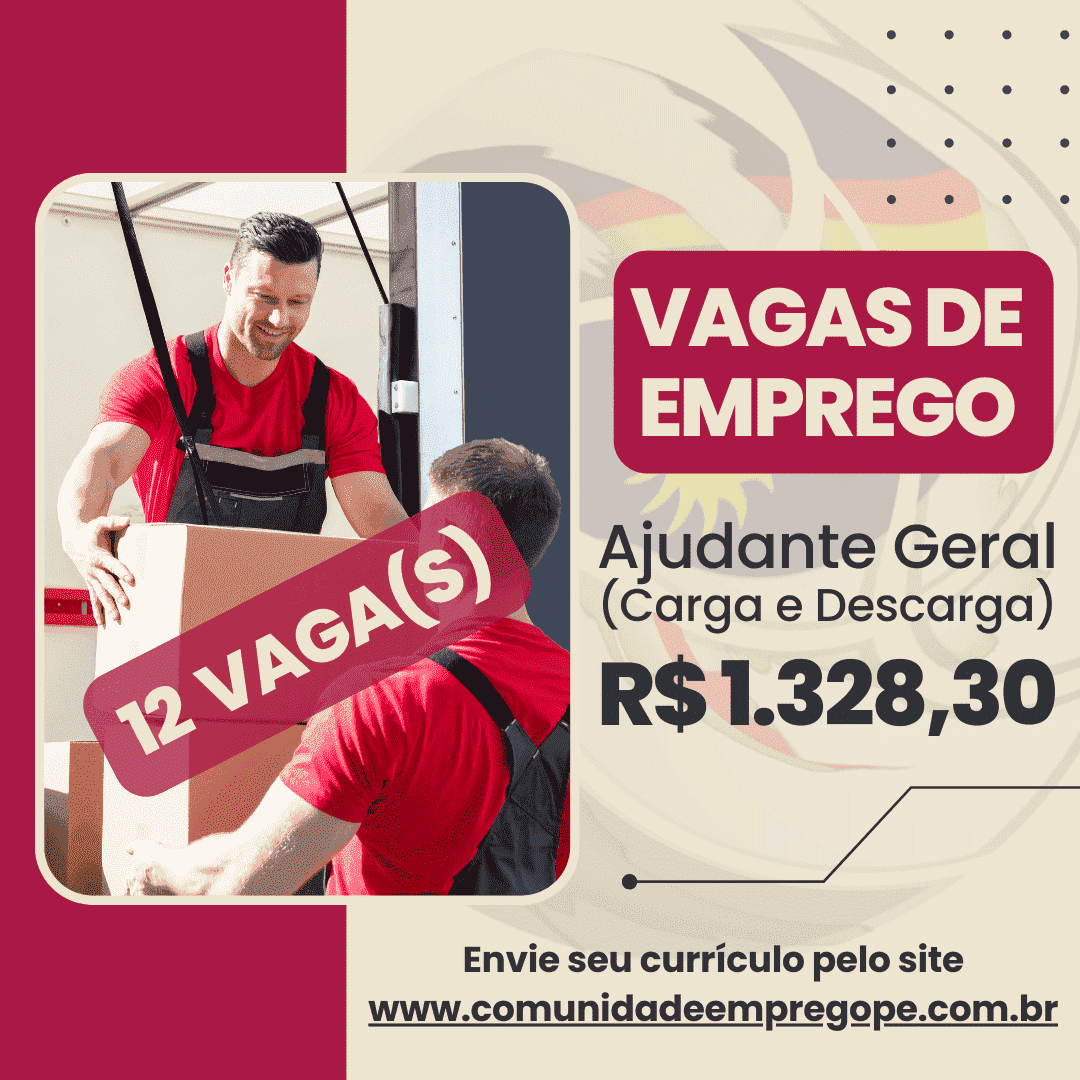 Ajudante Geral (Carga e Descarga), 12 vagas com salário de R 1328,30
