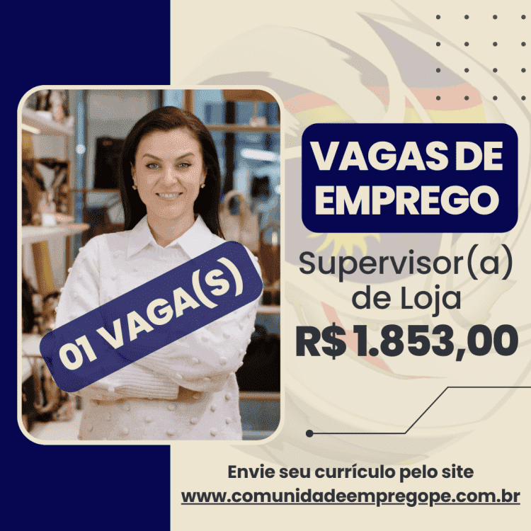 Supervisor(a) de Loja com salário de R$ 1853,00 para segmento de comércio varejista