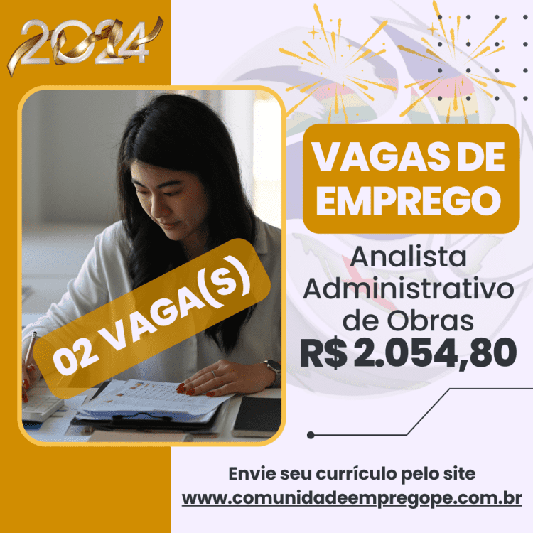 Analista Administrativo de Obras, 02 vagas com salário de R$ 2054,80 para segmento de engenharia