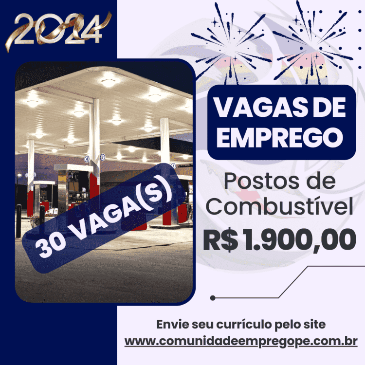 Postos de Combustível, 30 vagas com salário de até R$ 1900,00 não necessário experiência