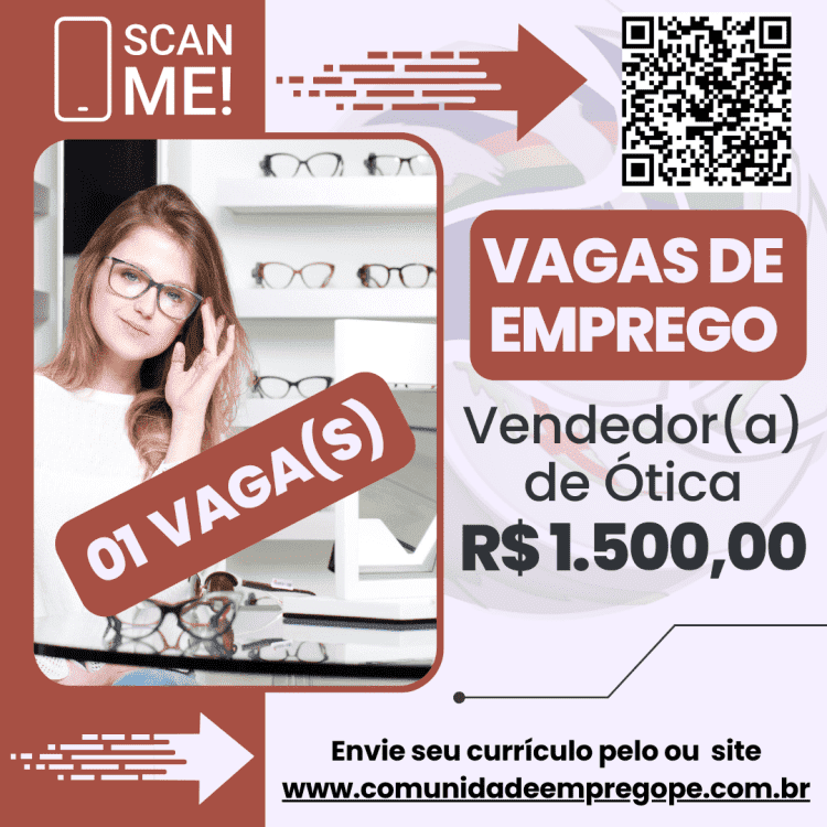 Vendedor(a) de Ótica (Interna e Externa), 02 vagas com salário de R$ 1500,00 para segmento de ótica/ comércio