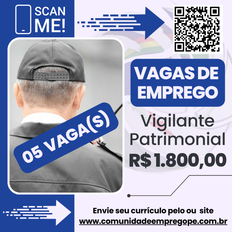 Vigilante Patrimonial, 05 vagas com salário de R$ 1800,00 para empresa de segurança privada